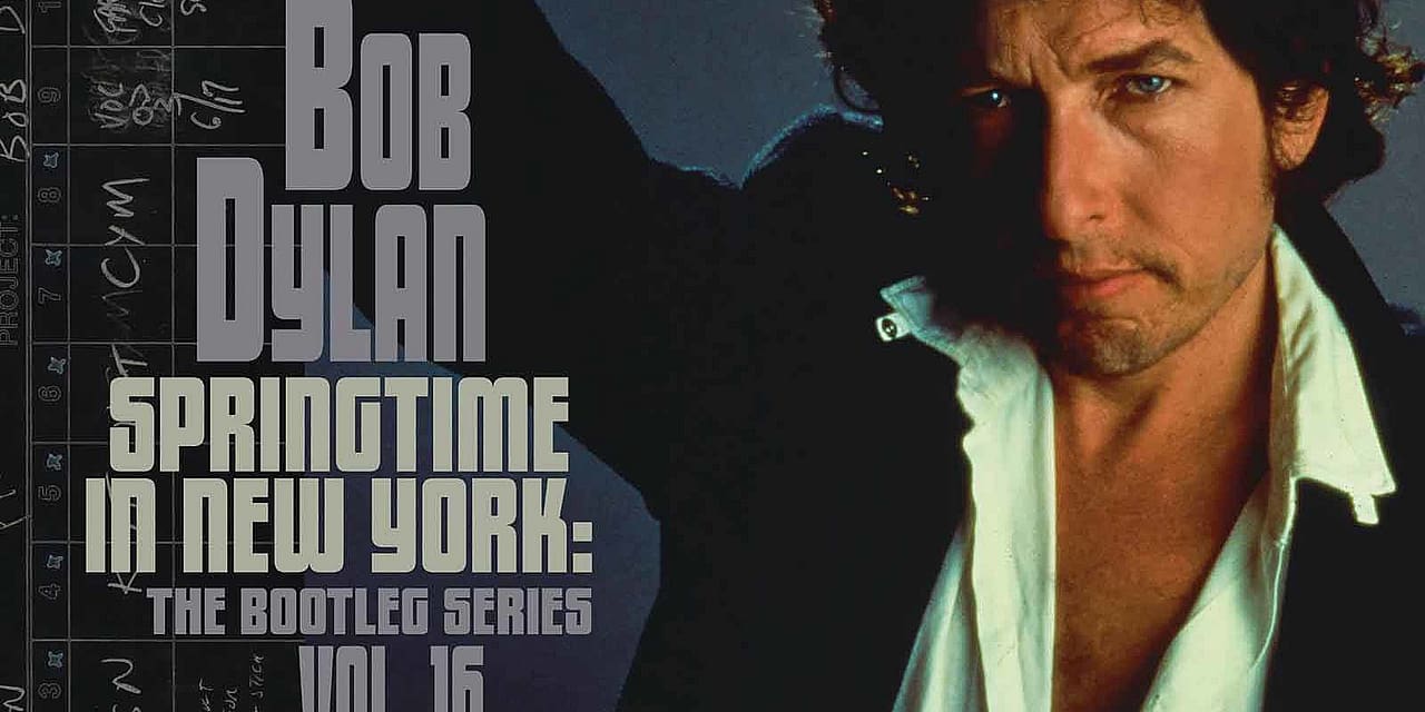 Bob Dylan, ‘Springtime in New York: Bootleg Series’: Album Review