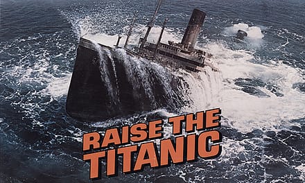40 Years Ago: ‘Raise the Titanic’ Sinks at the Box Office