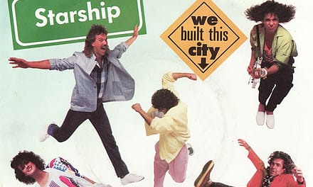 In Defense Of: Starship’s ‘We Built This City’
