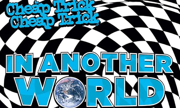 Cheap Trick Announce New Album, ‘In Another World’