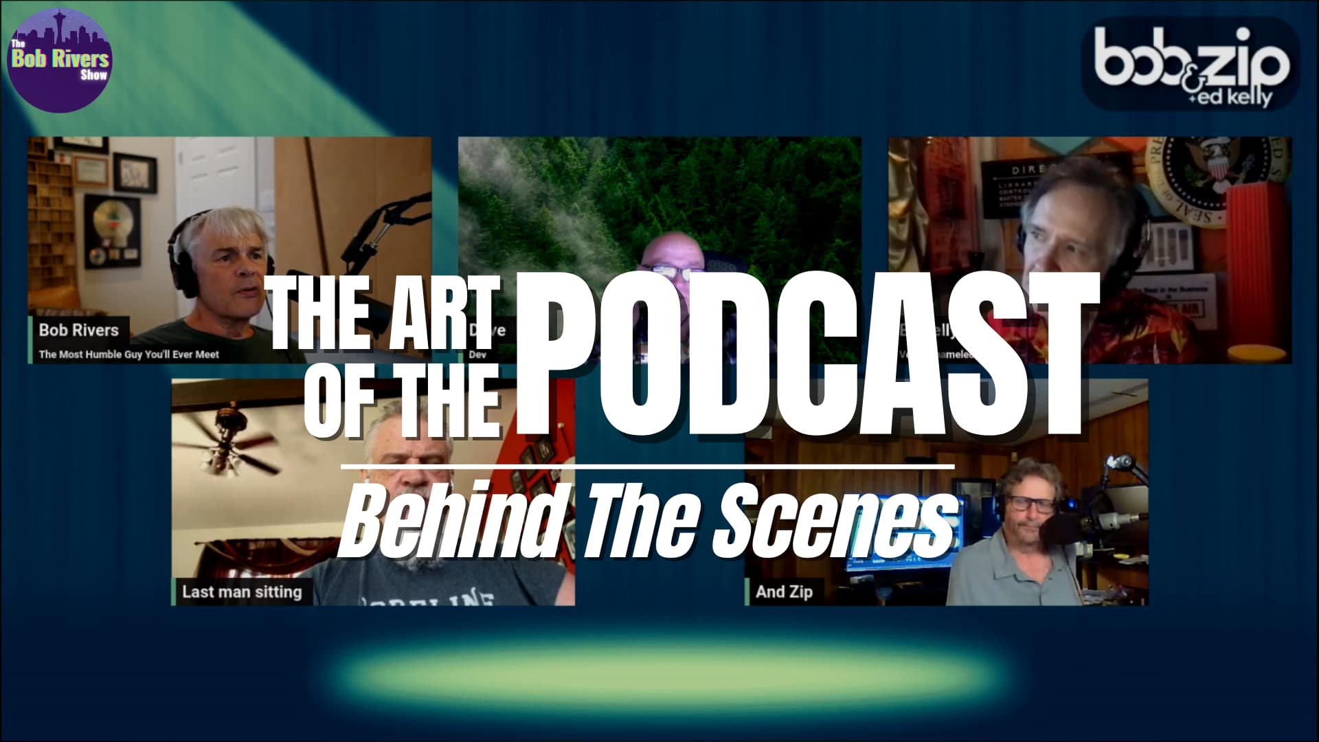 The Art of the Podcast Behind the Scenes Bob & Zip w/Ed Kelly The