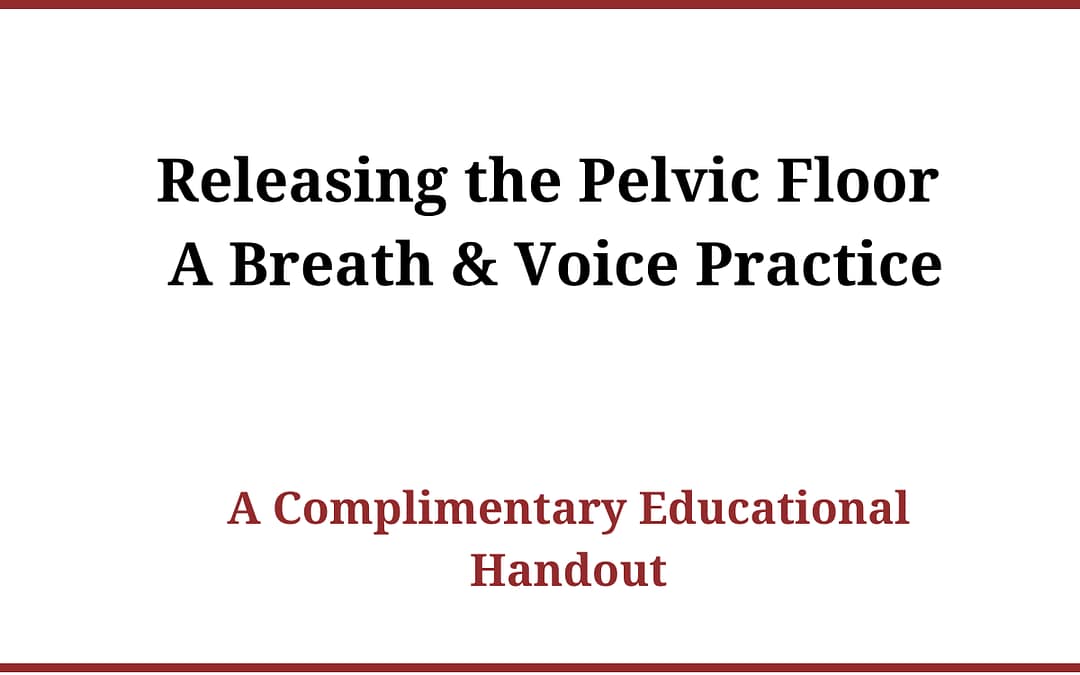 Breath and Voice Practice for Pelvic Floor Release