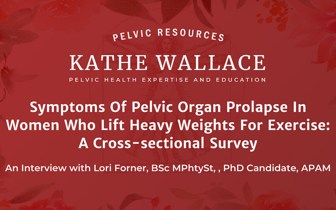 Podcast: Symptoms Of Pelvic Organ Prolapse In Women Who Lift Heavy Weights For Exercise: A Cross-sectional Survey
