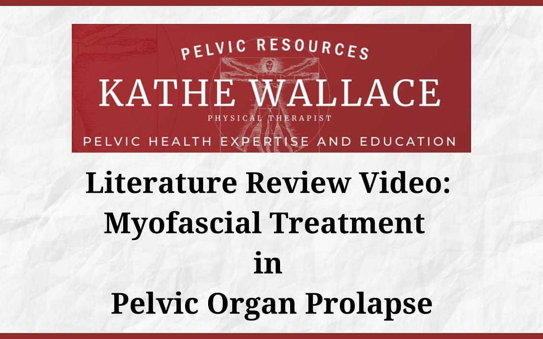 Video: POP Myofascial Treatment in Pelvic Organ Prolapse, Literature Review