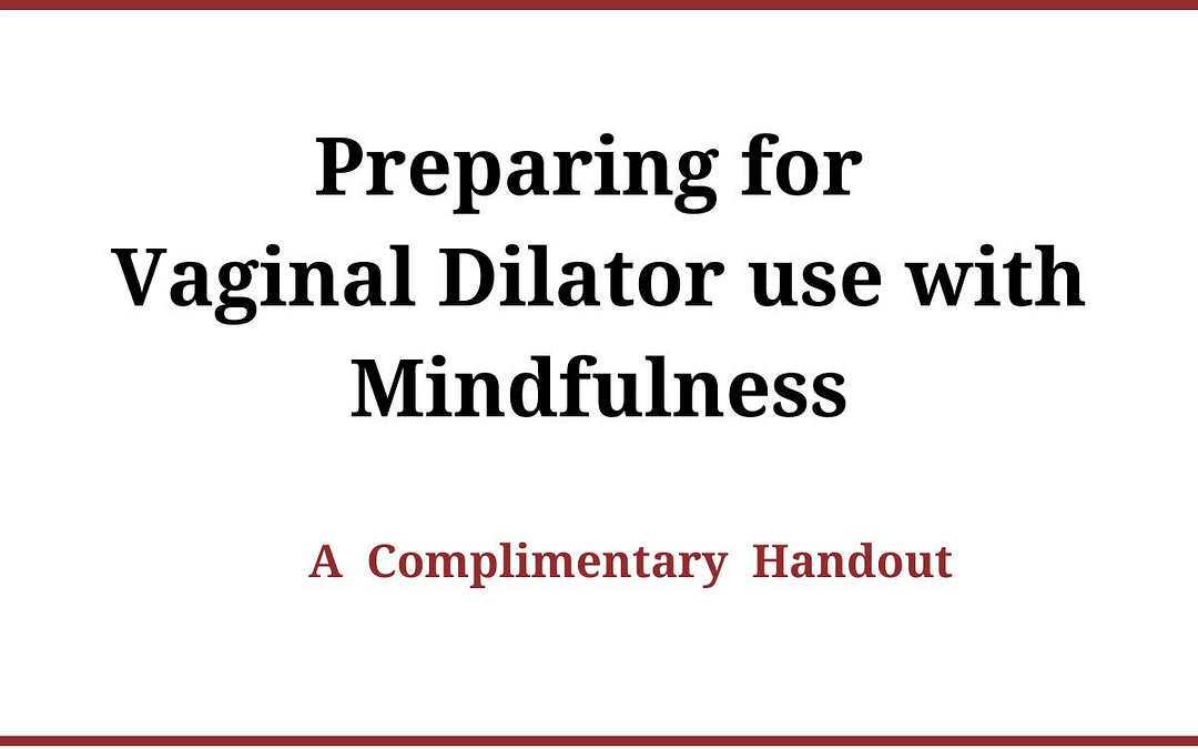 Preparing for Vaginal Dilator Use with Mindfulness