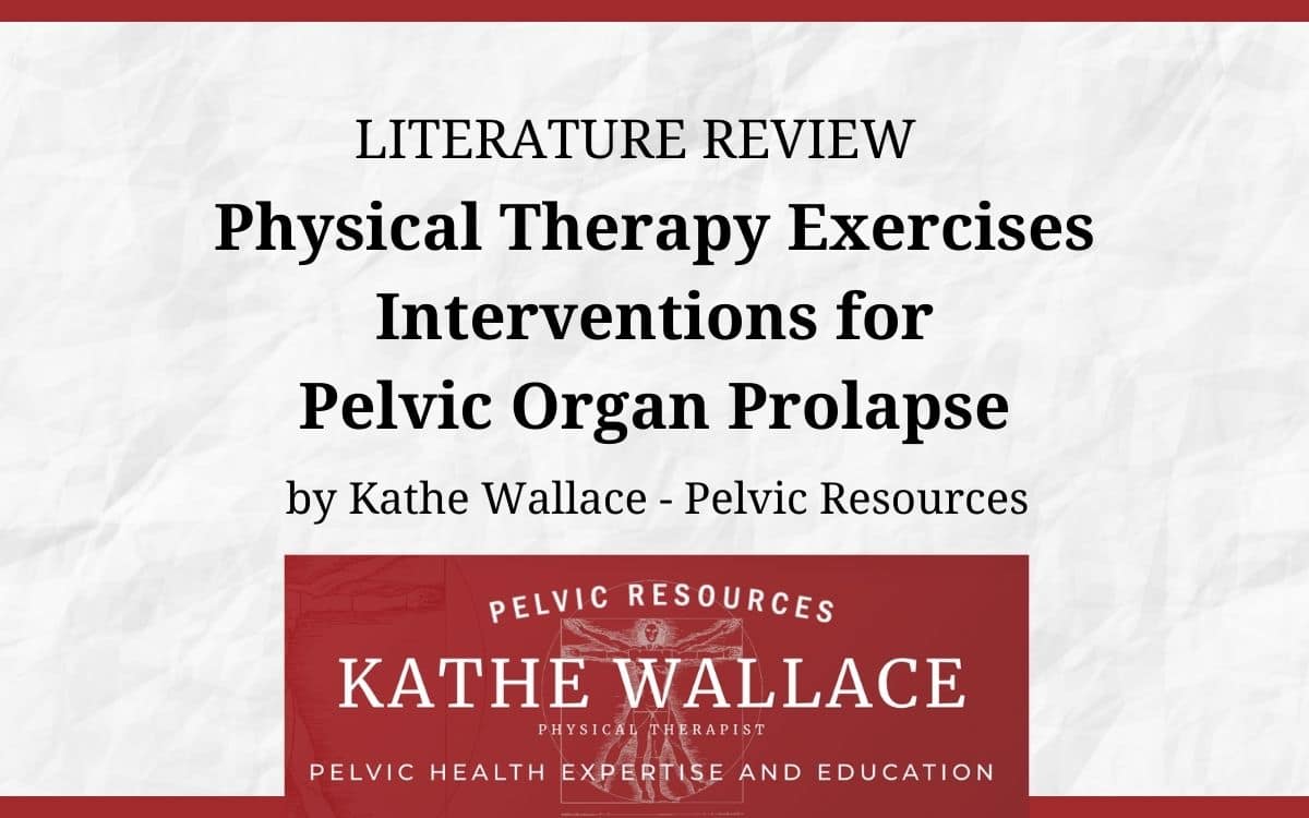 Literature Review: PT Exercise Interventions for Pelvic Organ Prolapse