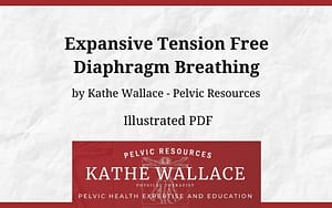 Expansive Tension Free Diaphragm Breathing - Bladder Technique