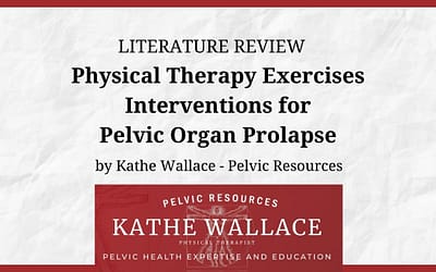 Literature Review: PT Exercise Interventions for Pelvic Organ Prolapse