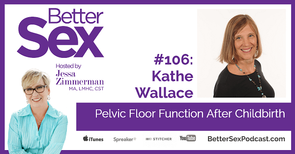 Podcast: Better Sex - Pelvic Floor Function After Childbirth